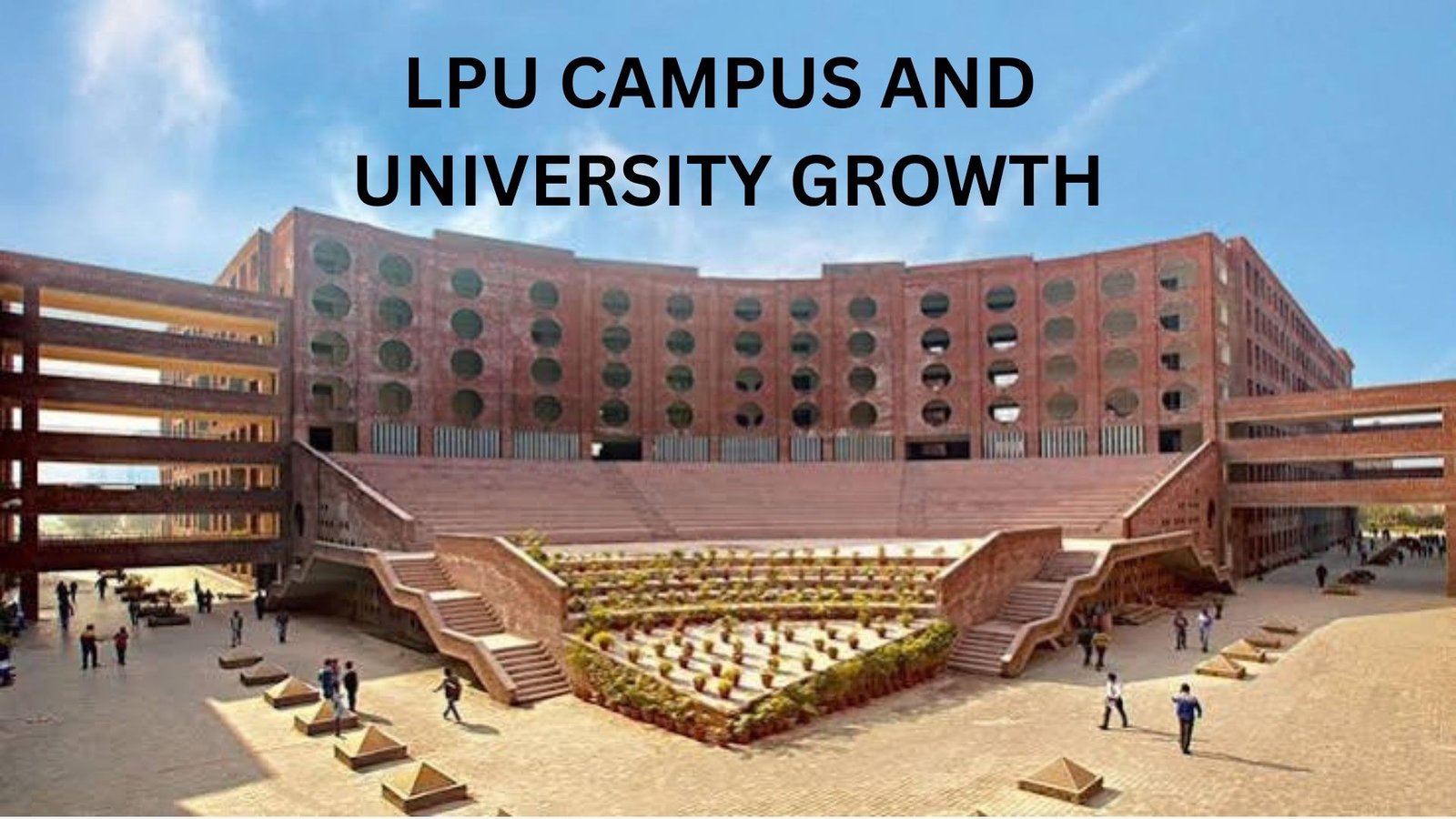 LPU Growth: How a Small B-School Became a 35,000-Student University