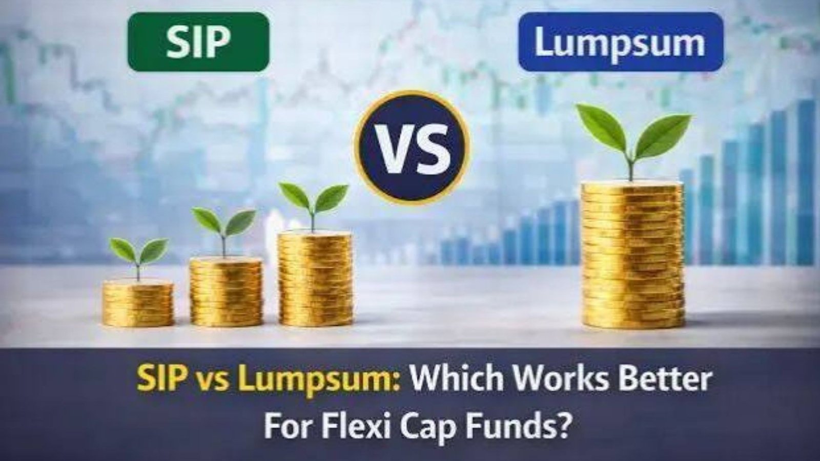 SIP vs Lump Sum: Long-Term Flexi-Cap Fund Returns