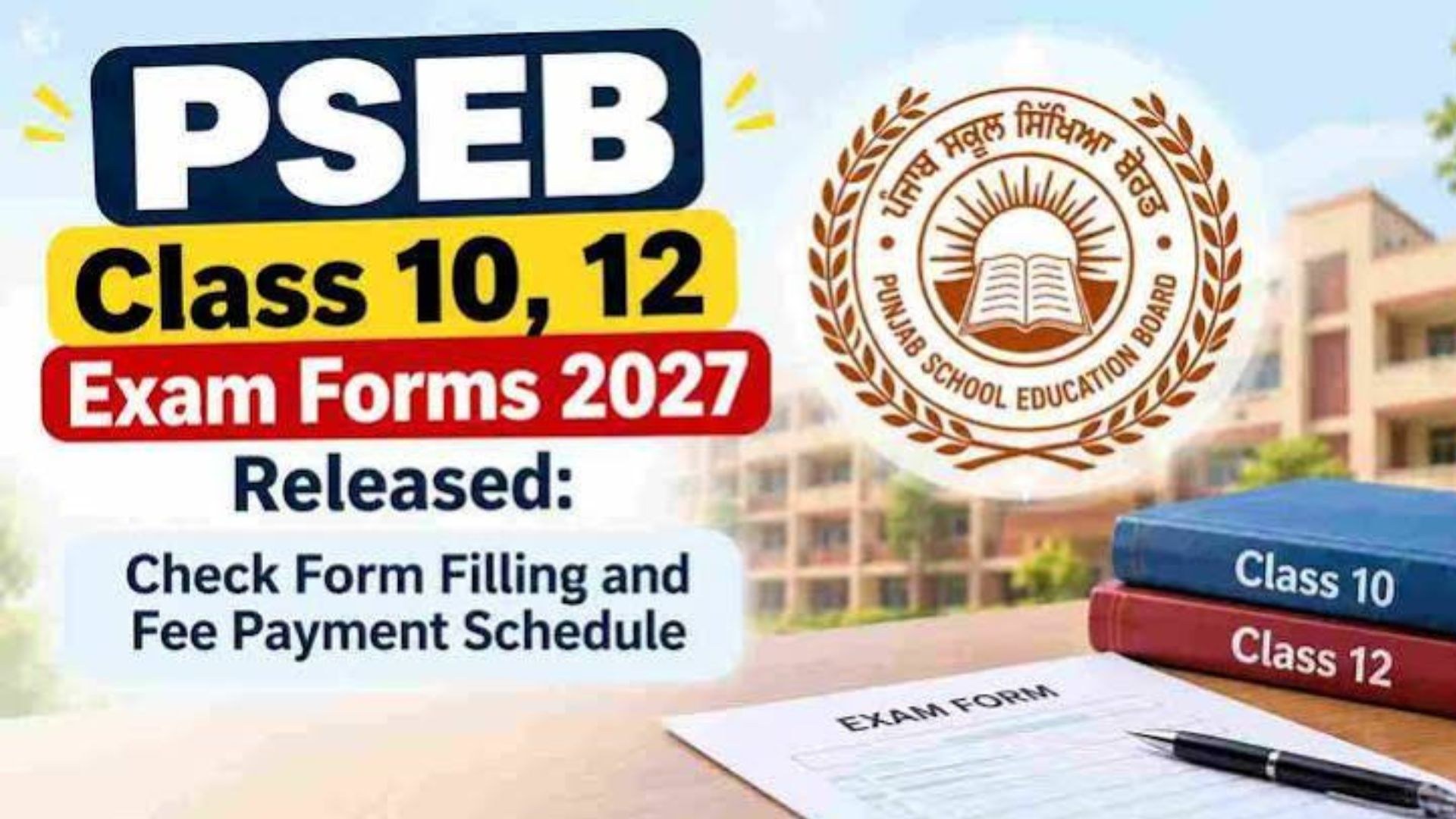 PSEB has announced registration deadlines and examination fees for the 2027 Class 10 and 12 board exams.