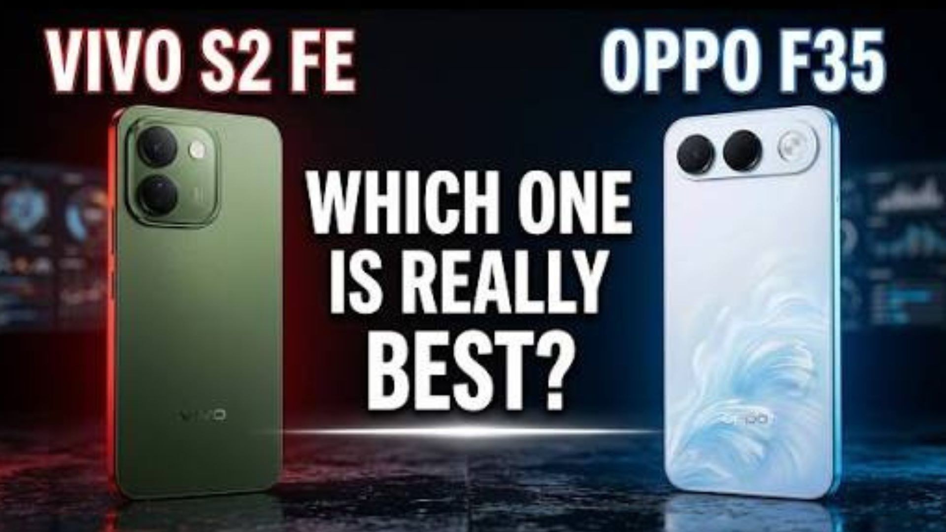 Vivo S2 FE focuses on battery capacity, while OPPO F35 Pro 5G offers a 144Hz display and additional camera options.
